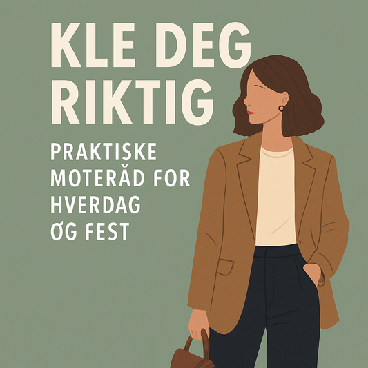 Kle Deg Riktig: Praktiske Moteråd for Hverdag og Fest